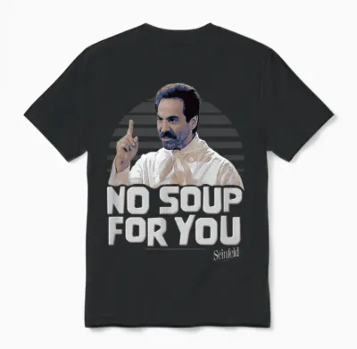 Seinfeld No Soup for You Chef Scold Unisex T-Shirt - Black