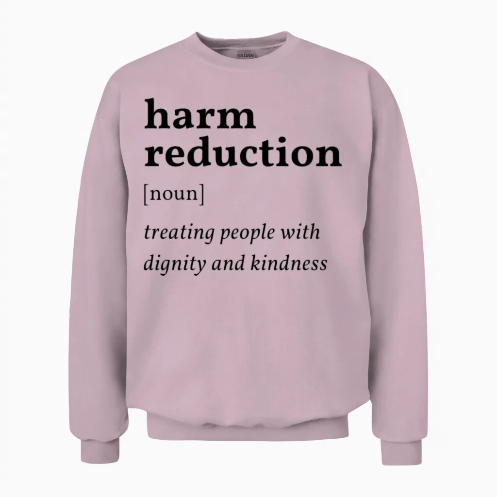 Harm Reduction Definition - Public Health Quote Unisex Sweatshirt in Light Pink