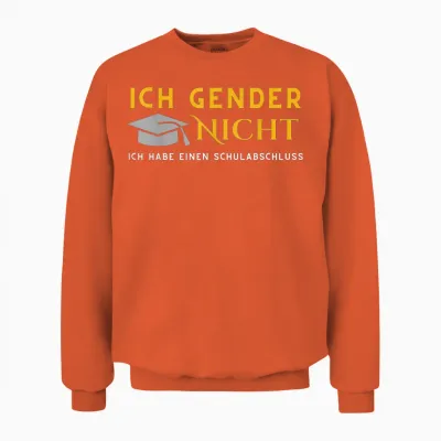 I Gender Nicht! Ich Habe Einen Schulabschluss T-Shirt, Black Unisex Sweatshirt - Orange