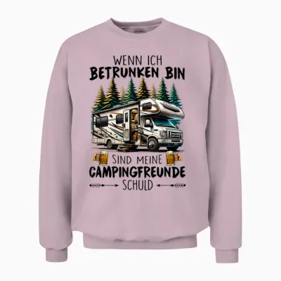 T-Shirt with German Text "wenn Ich Drunken Bin Sind Meine Campingfreunde Schuld" [ Unisex Sweatshirt - Light Pink