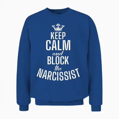 Keep Calm and Block the Narcissist Abuse Survivor Unisex Sweatshirt - Royal