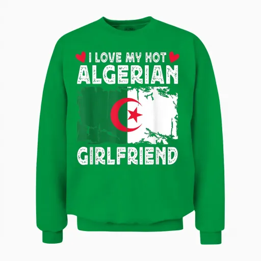 I Love My Hot Algerian Girlfriend Couple Algeria Unisex Sweatshirt - Irish Green