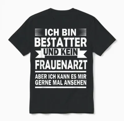 Ich Bin Bestatter Und Kein Frauenarzt - Bestatter Unisex T-Shirt - Black
