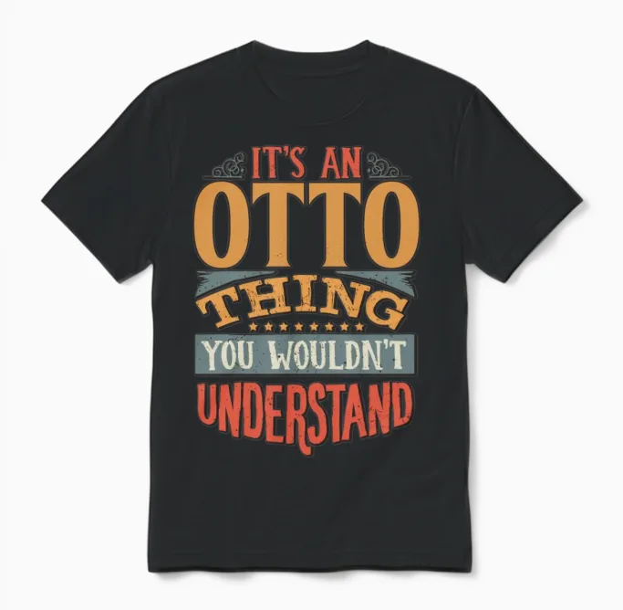 It's an Otto Thing You Wouldn't Understand - Otto Unisex T-Shirt - Black