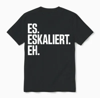 Funny Party T-Shirt with German Text "es Escaliert Eh Trinkspruch Oktoberfest" Unisex T-Shirt - Black