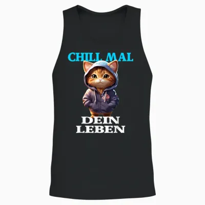 Chill Mal Dein Leben I Keep Cool Sprüche Mit Katze Design Unisex Tank Top - Black