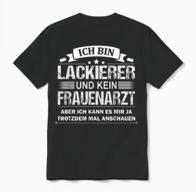 Ich Bin Lackierer Und Kein Frauenarzt Fahrzeuglackierer Unisex T-Shirt - Black