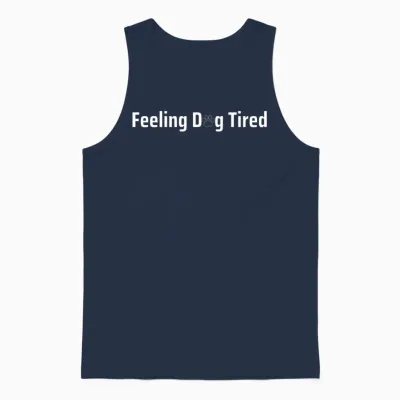 Feeling Dog Tired Dogs Lover Unisex Tank Top - Navy