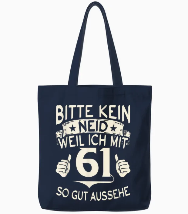 Bitte Keine Eneid Weil Ich Mit 61 So Gut Aussehe 61 Birthday T-Shirt, Black, S Tote Bags in Navy