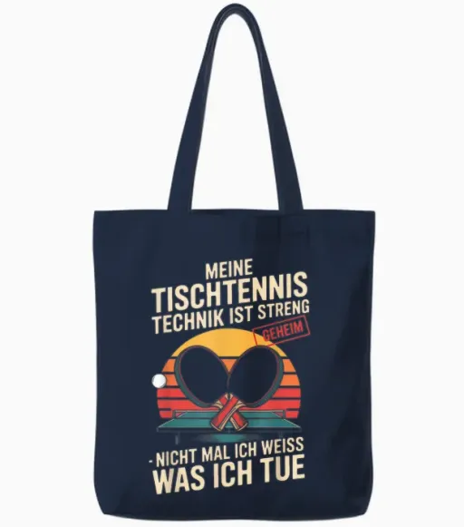 T-Shirt with German Text "meine Tischtennis Technik Ist Geheim" Tote Bags in Navy