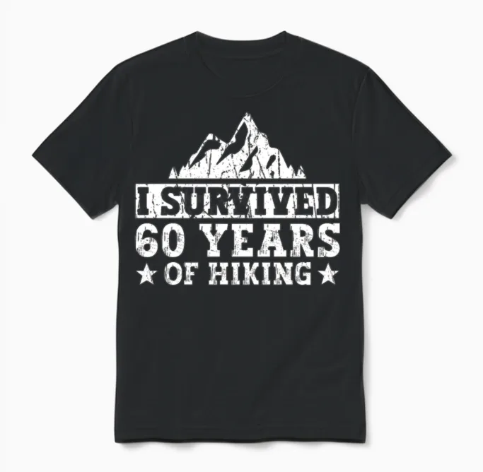 I Survived 60 Years of Hiking - Hiking 60th Unisex T-Shirt in Black