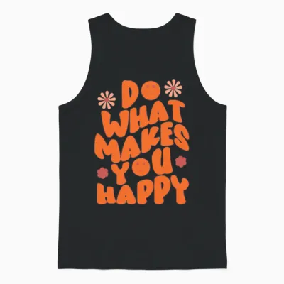 Do What Makes You Happy , Inspirational. Unisex Tank Top - Black