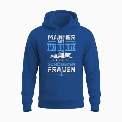 Männer Mit Motorboot Haben Die Schönsten Frauen Bootsfahrer Unisex Hoodie - Royal