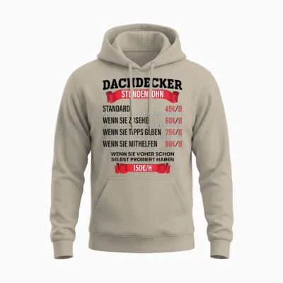 Dachdecker Stundenlohn Spruch Geschenk Für Dachdecker Und Männer Unisex Hoodie - Sand
