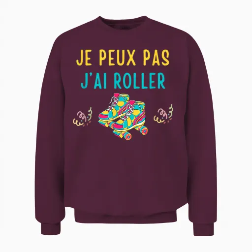 Je Peux Pas J'ai Roller - Rollerblades Rollerblades Rollerblades Roller Unisex Sweatshirt - Maroon