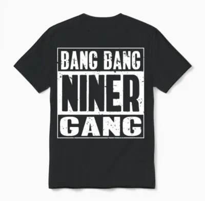 Bang Bang| Niner| Gang| Bandwagon| Humor Football Unisex T-Shirt - Black