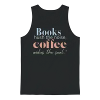 Books Hush Noise Coffee Wakes Soul Unisex Tank Top - Black – 1