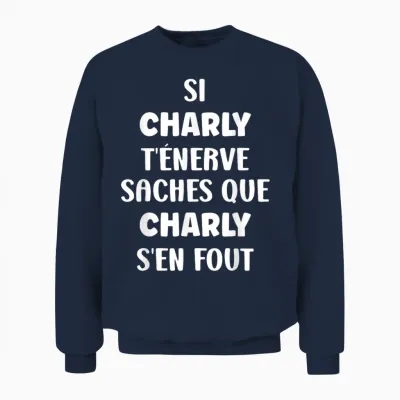 Name Si Charly You Nerve Humour Charly T-Shirt, Black, S Unisex Sweatshirt - Navy