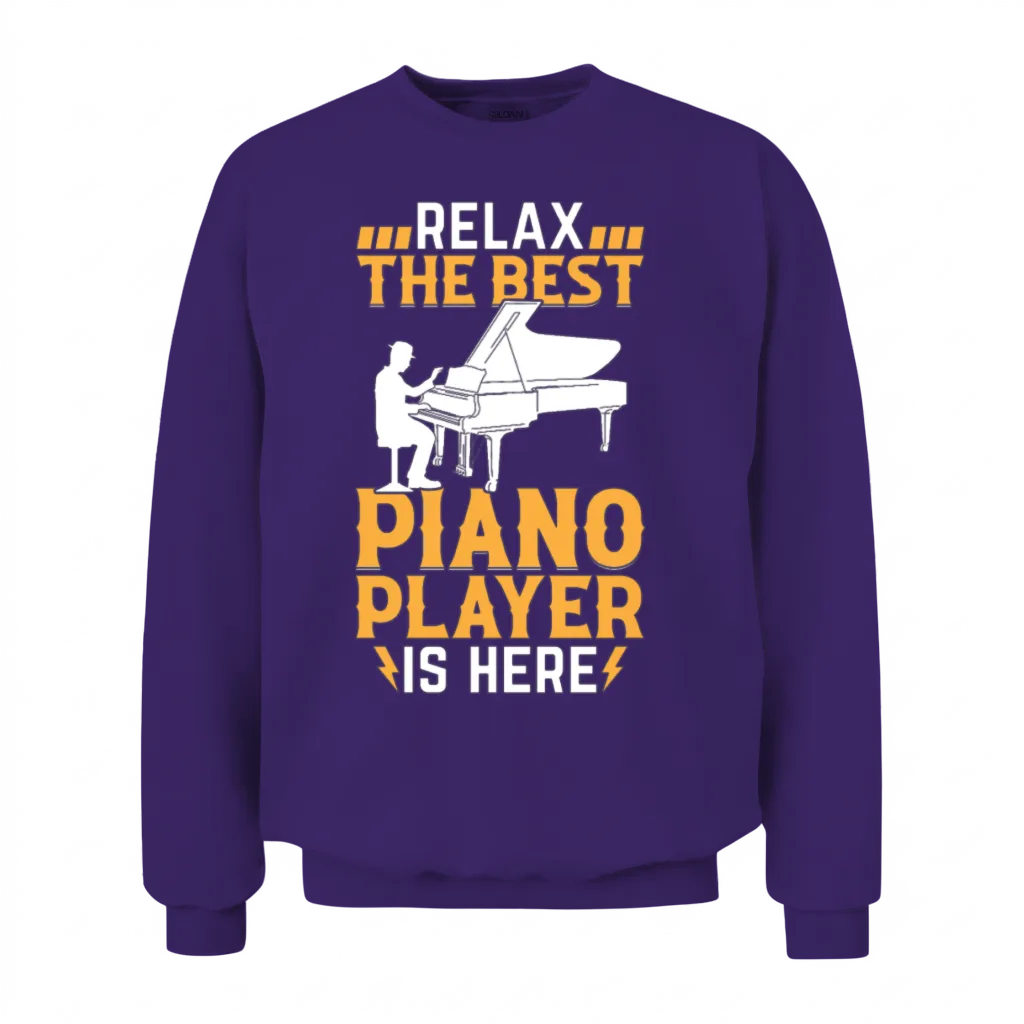 Relax the Best Piano Player Is Here - Pianist Keyb Unisex Sweatshirt - Purple