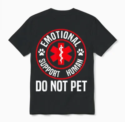 Emotional Support Human Do Not Pet Emotional Support Unisex T-Shirt - Black