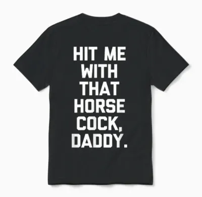 Hit Me with That Ponytail, Dad - Say Sex Funny and Sexy Unisex T-Shirt - Black
