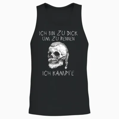 T-Shirt with German Text "ich Bin Zu Dick Ich Kämpfe Böser Alter Mann Viking", Black Unisex Tank Top - Black