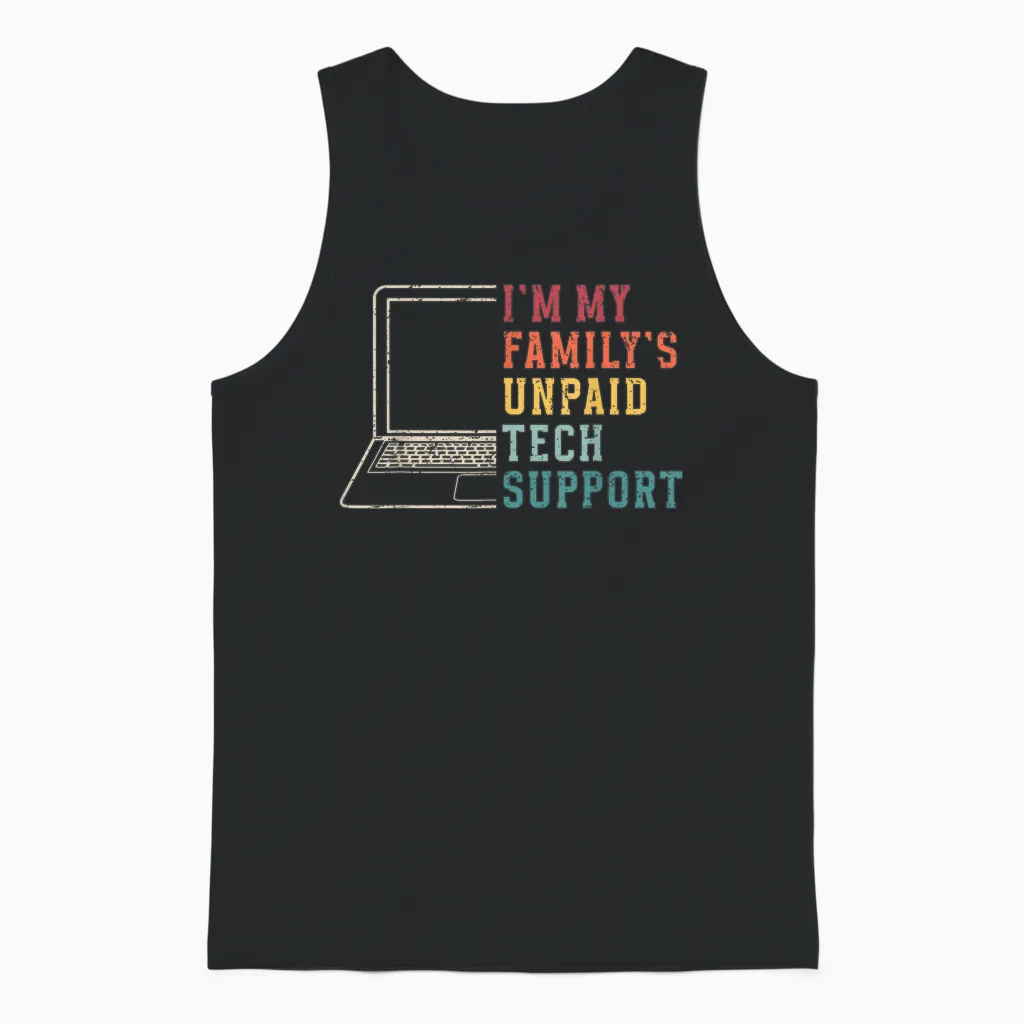 I'm My Family's Unpaid Tech Support Funny Technical Support Unisex Tank Top in Black