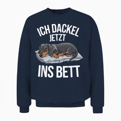 Ich Dackel Jetzt Ins Bett Offizielles Schlafshirt Dackel Unisex Sweatshirt - Navy