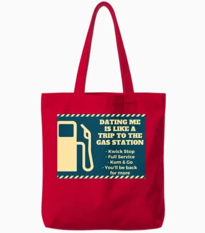 Dating Me Like a Gas Station... Tote Bags - Red