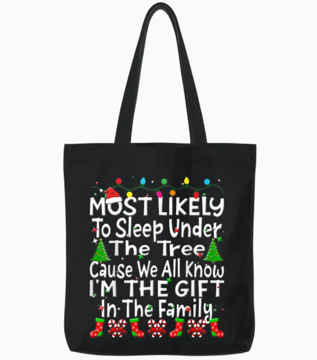 Most Likely to Sleep Under the Tree I'm the Gift Christmas Tote Bags in Black