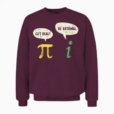 Funny Get Real Be Rational Shirt Pi Math Teacher Geek Gift Unisex Sweatshirt - Maroon