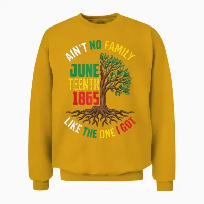 Ain't No Family Like the One I Got Juneteenth Family Retro Unisex Sweatshirt - Gold
