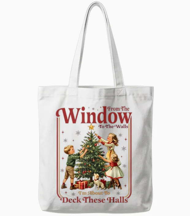 From the Windows to the Walls I'm About to Deck These Halls Tote Bags in White