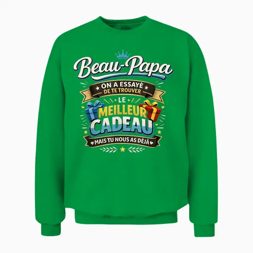 Meilleur Cadeau Beau Papa Tu Nous as Déjà Fête Des Pères Unisex Sweatshirt - Irish Green