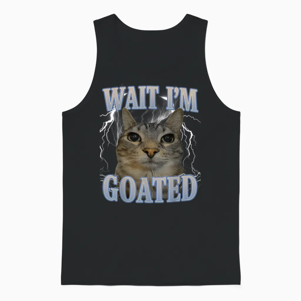 Wait I'm Goated Cat Silly Funny Cat Meme Men Women Graphic Unisex Tank Top in Black