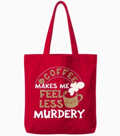 Wos Coffee Makes Me Feel Less Murdery Tote Bags - Red