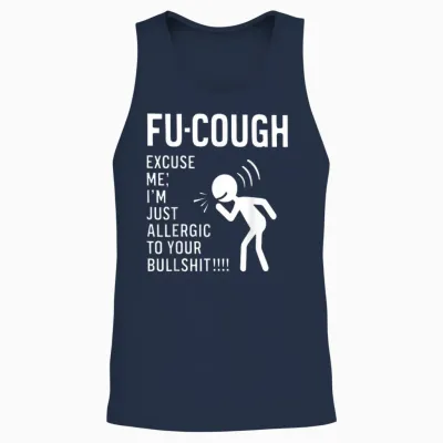 Fu Cough Excuse Me I'm Just Allergic to Your Bullshit Unisex Tank Top - Navy