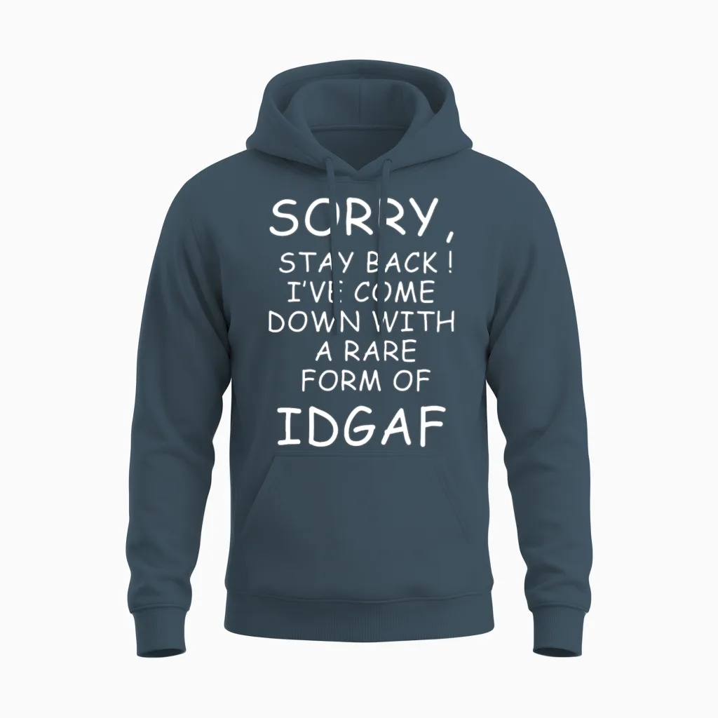 I Ve Come Down with a Rare Form of Idgaf Unisex Hoodie in Dark Heather