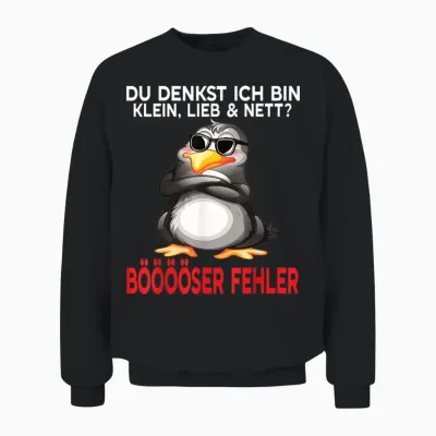 Du Denkst Ich Bin Klein Lieb Und Nett Cute Funny Penguin T-Shirt, Black Unisex Sweatshirt - Black