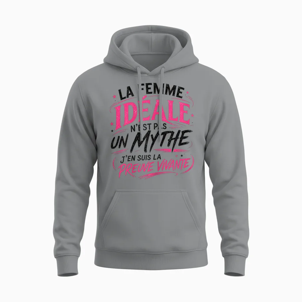 Cadeau Femme Idéale Mythe Preuve Vivante Original Humour Unisex Hoodie in Sport Grey
