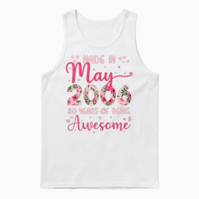 Mai 2006 Cool Cadeau Anniversaire 20 Ans Pour Filles Unisex Tank Top - White