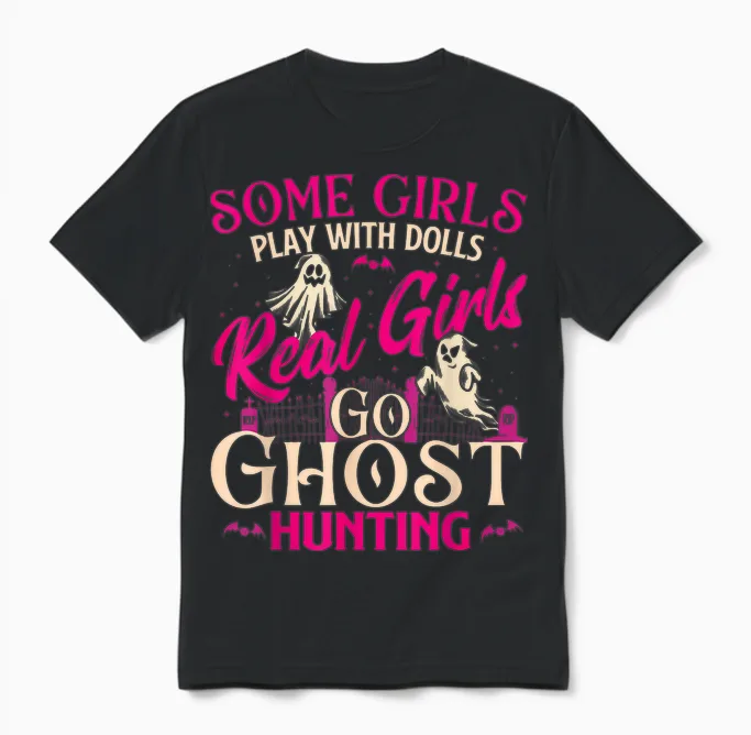 Real Girls Go Ghost Hunting - Ghosts Paranormal Researcher Unisex T-Shirt in Black
