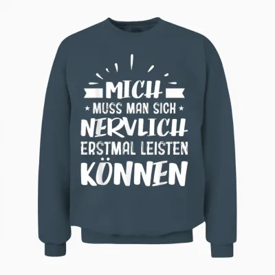 Mich Muss Man Sich Nervlich Erstmal Leisten Können - Humor Unisex Sweatshirt - Dark Heather