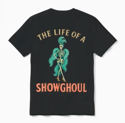 The Life of a Showghoul Retro Halloween Show Skeleton Girl Unisex T-Shirt - Black