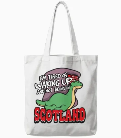 I'm Tired of Waking Up and Not Being in Scotland Tote Bags - White