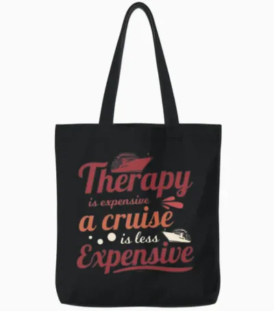 Therapy Is Expensive Cruise Funny Saying Tote Bags - Black