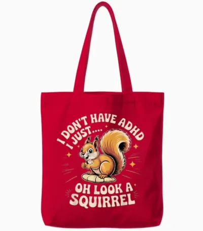 I Don't Have Adhd, I Just Look Like a Funny Squirrel Tote Bags - Red