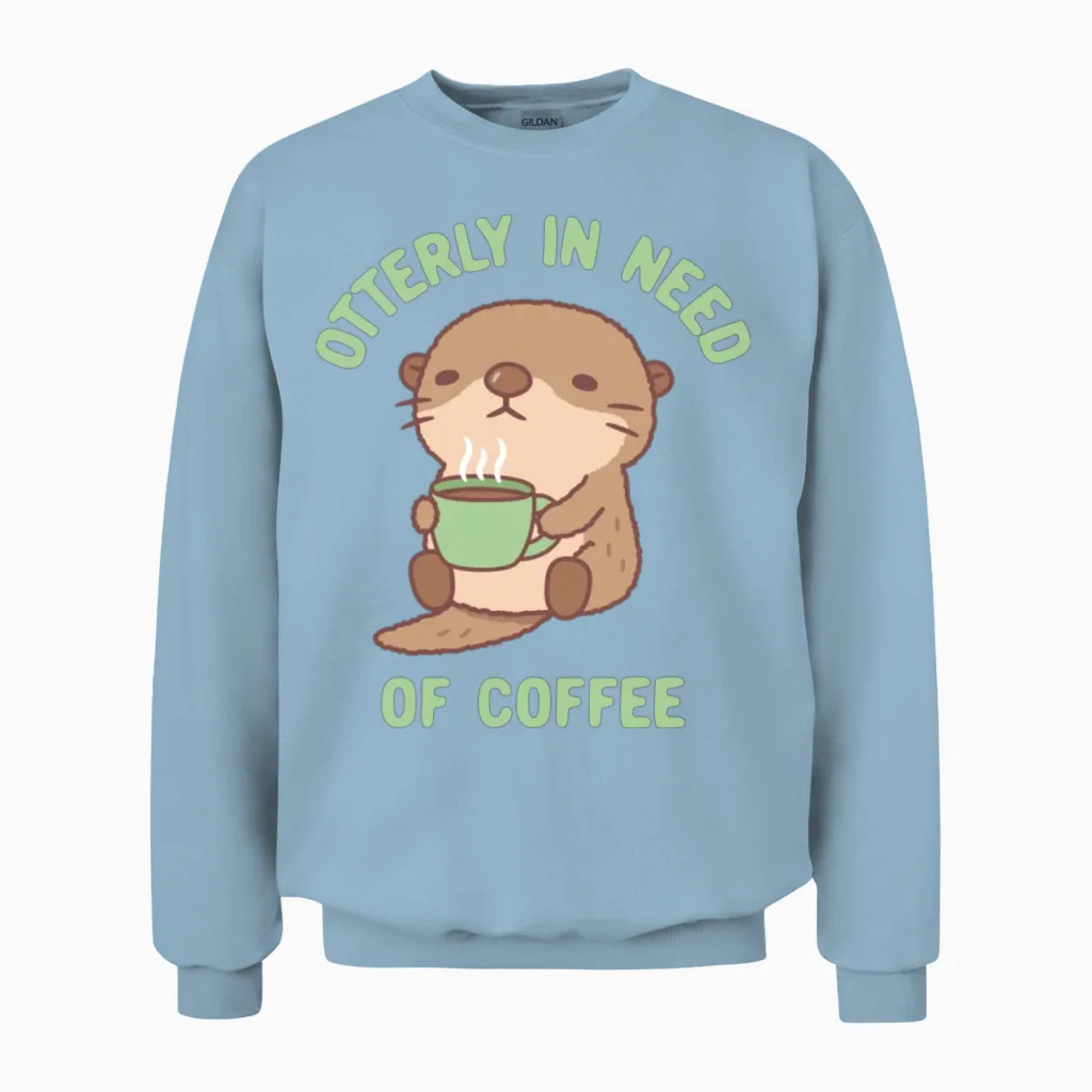 Cute Otter Otterly in Need of Coffee Funny Unisex Sweatshirt in Light Blue