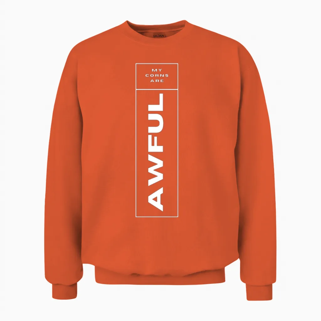 My Corns Are Awful Unisex Sweatshirt in Orange