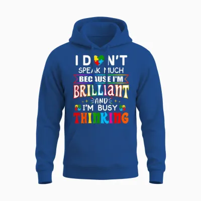 I Dont Speak Much Brilliant Autism Autistic Boys Girls Gift Unisex Hoodie - Royal